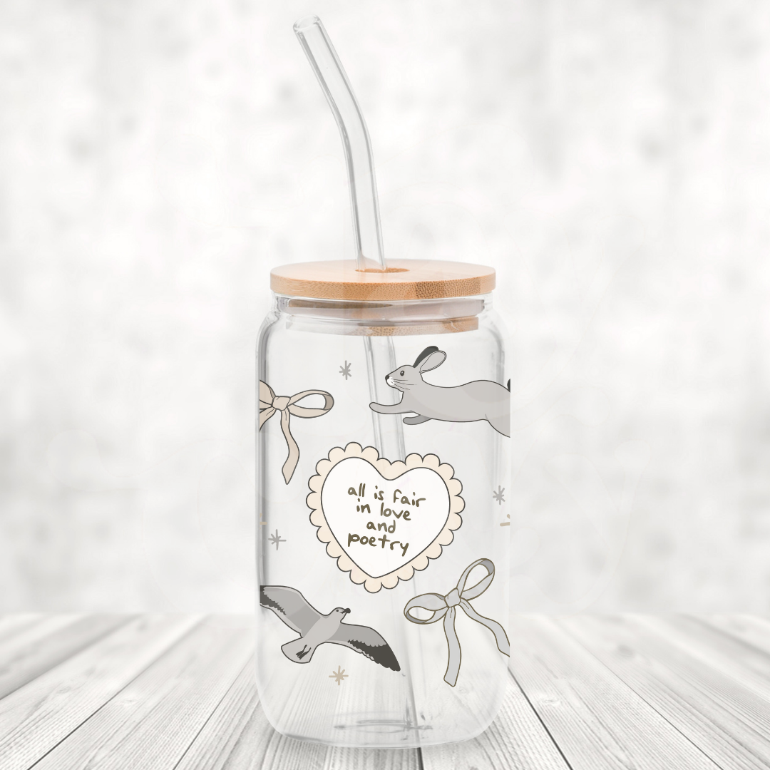 All is Fair in Love and Poerty TTPD 16oz Glass Can with Bamboo Lid & Glass Straw