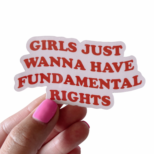 Girls Just Wanna Have Fundamental Rights Sticker