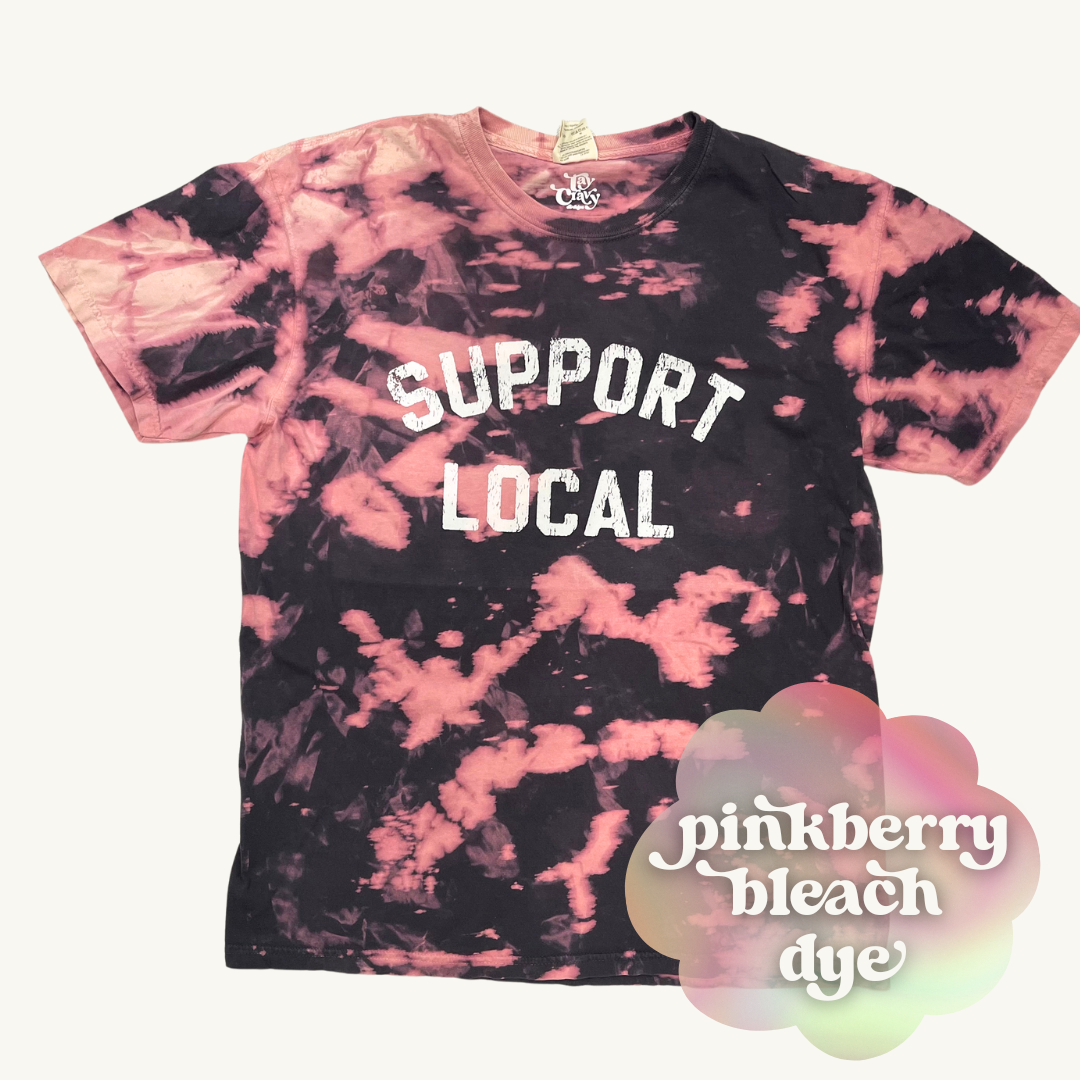 Support Local Pick Your Own Tie Dye Tee