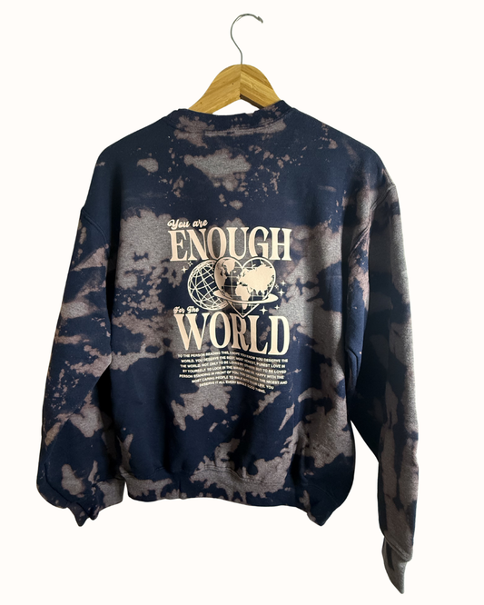 You Are Enough For The World Bleach Dye Sweatshirt