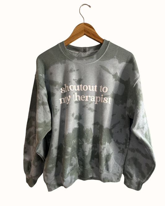 Shoutout to my Therapist Tie Dye Sweatshirt