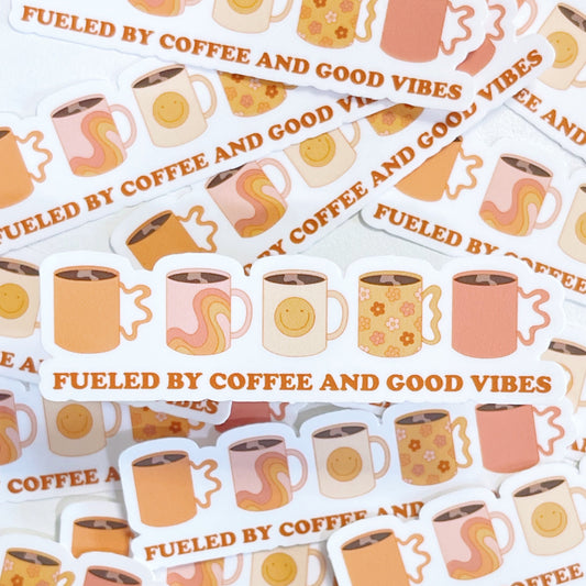 Fueled by coffee and good vibes sticker