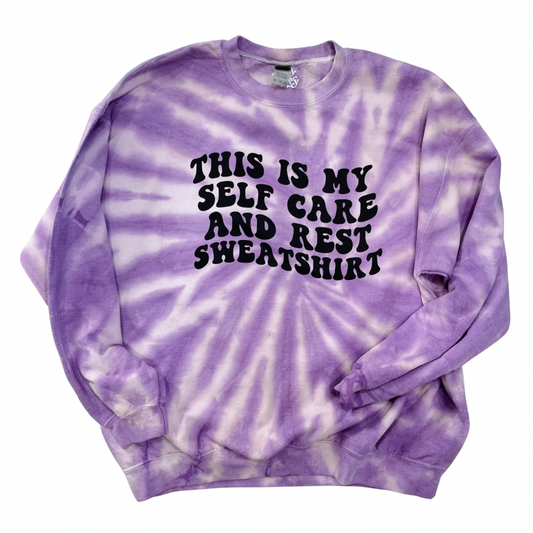 This is my self care and rest sweatshirt- Pick your own tie dye colors