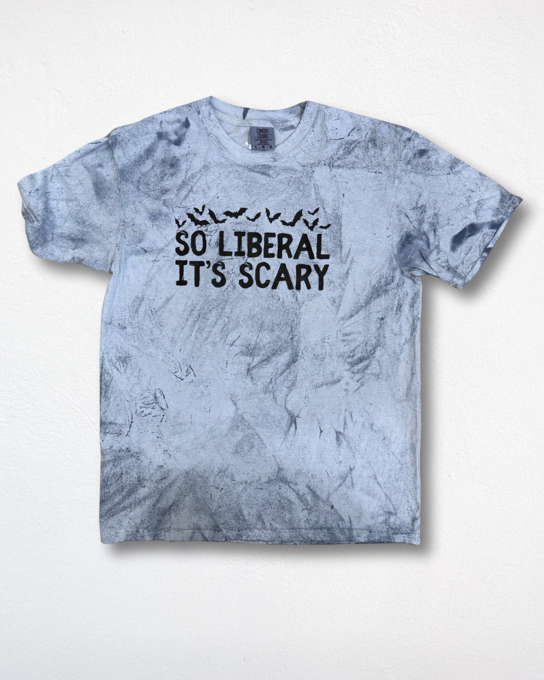 So Liberal It's Scary Graphic Tee