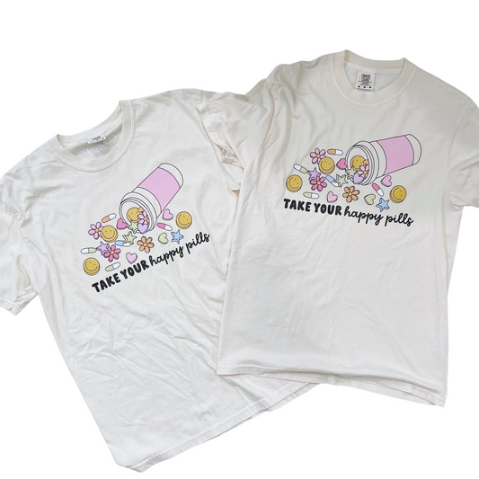 Take Your Happy Pills Pick Your Own Tee Color