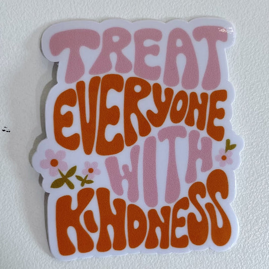 Treat Everyone With Kindness Sticker