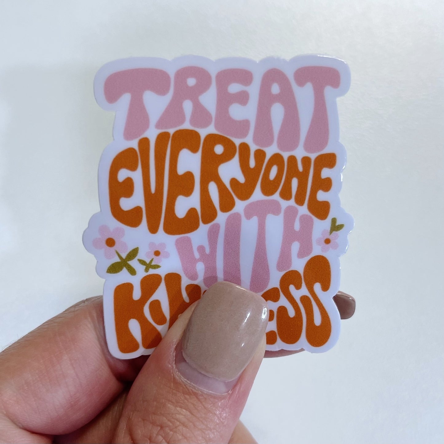 Treat Everyone With Kindness Sticker