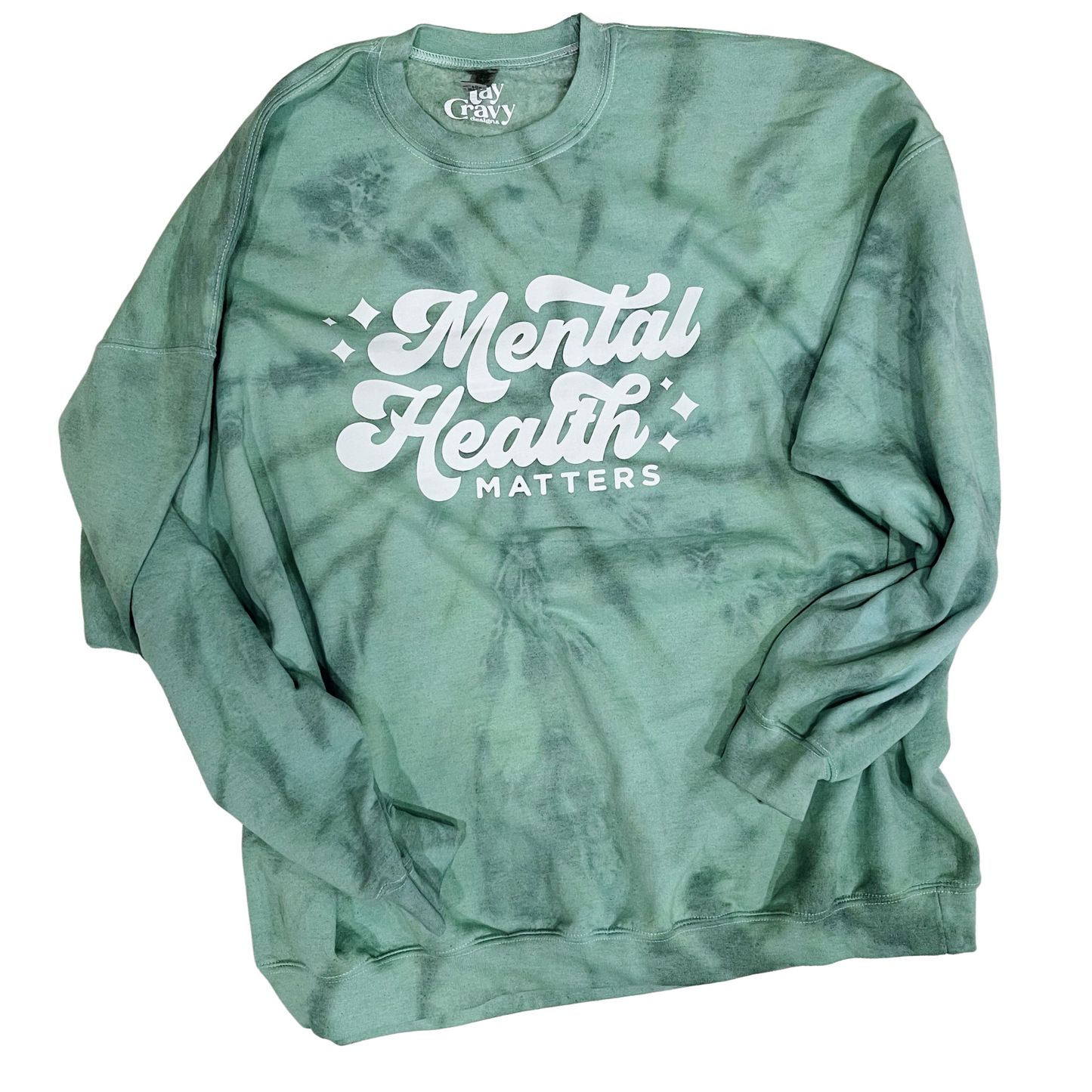 Mental Health Matters Pick Your Own Tie Dye Color Sweatshirt