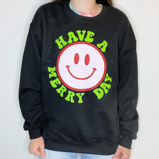 Have A Merry Day Sweatshirt